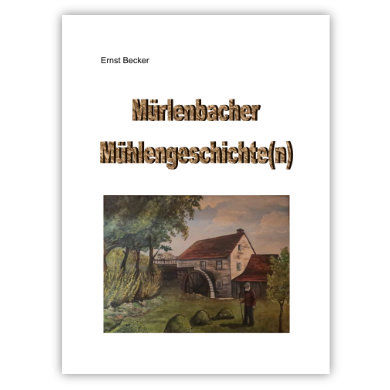 Mürlenbacher Mühlengeschichten