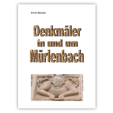 Denkmäler in und um Mürlenbach 